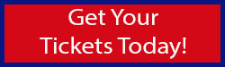 Get Your Tickets Today! Get Your Tickets Today!